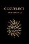 Genuflect - Tracy R. Twyman - 9781962312196