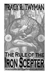 The Rule of the Iron Scepter - Tracy R. Twyman - 9781962312219