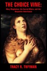 The Choice Vine - Tracy R. Twyman - 9781962312226