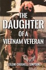 Daughter of a Vietnam Veteran - Leiloni Caughell-Simpson - 9781962381307