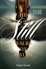 He Still Walks on Water Study Guide - Gary J. Lewis - 9781962401494