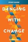 Dancing With Change Study Guide - Ed Stephens - 9781962401722