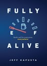 Fully Alive - Jeff Kapusta - 9781962401838