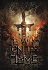 He Who Ignites The Flame - Luna Laurier - 9781962409070