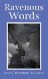 Ravenous Words - Susan J Wurtzburg ; Lisa Lucas - 9781962416979