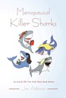 Menopausal Killer Sharks - Jan Atkinson - 9781962497763