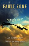 Fault Zone: Detachment - San Francisco Peninsula Branch of the California Writers Club - 9781962538183