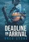 Deadline on Arrival - Greg Stone - 9781962538923