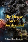 The House on the Borderland (Warbler Classics Annotated Edition) - William Hope Hodgson - 9781962572040