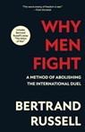 Why Men Fight (Warbler Classics Annotated Edition) - Bertrand Russell - 9781962572781