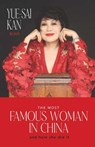 The Most Famous Woman in China - Yue-Sai Kan - 9781962603270