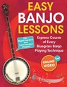 Easy Banjo Lessons: Express Course of Every Bluegrass Banjo Playing Technique + Online Video. For Right-handed and Left-handed Players - Alexey Bobrov - 9781962612111