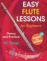 Easy Flute Lessons for Beginners: Theory, Practice and 42 Songs. For Kids 12] and Adults. With Online Video and Audio - Natalia Tolbatova - 9781962612180