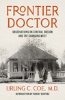 Frontier Doctor - Urling C. Coe - 9781962645539