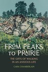 From Peaks to Prairie - Cara Chamberlain - 9781962645669