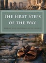 The First Steps of the Way: Walking with the Fathers of the Church - Mark Miller - 9781962670470