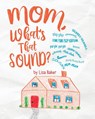 Mom, What's That Sound? - Lisa Baker - 9781962737098