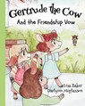 Gertrude the Cow And the Friendship Vow - Lisa Baker - 9781962737197