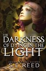 The Darkness of Dying in the Light - S. E. Reed - 9781962739214