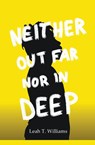 Neither Out Far Nor In Deep - Leah T. Williams - 9781962776035