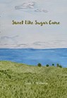 Sweet Like Sugar Cane - Leah T. Williams - 9781962776141