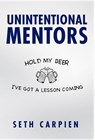 Unintentional Mentors - seth carpien - 9781962825870
