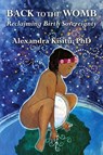 Back to the Womb - Alexandra Kisitu - 9781962834049