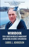 Workbook for a Career in Wildlife Management and Natural Resource Conservation - Carrol L. Henderson - 9781962834209