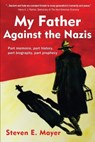My Father Against the Nazis - Steven E. Mayer - 9781962834520