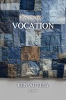 Vocation - Ken Autrey - 9781962847308