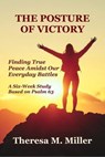 The Posture of Victory - Theresa M. Miller - 9781962862806