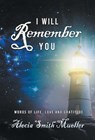 Alecia Smith Mueller: I Will Remember - Alecia Smith Mueller - 9781962868617