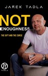 Not Enoughness - Jarek Tadla - 9781962956406