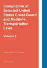 Compilation of Selected United States Coast Guard and Maritime Transportation Laws Vol 3 - Twinchek - 9781962978118