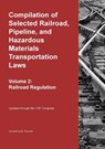 Compilation of Selected Railroad, Pipeline, and Hazardous Materials Transportation Laws Vol 2 - Michael S. Twinchek - 9781962978156