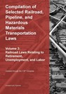 Compilation of Selected Railroad, Pipeline, and Hazardous Materials Transportation Laws Vol 3 - Michael S. Twinchek - 9781962978163