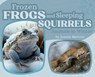 Frozen Frogs and Sleeping Squirrels: Animals in Winter - Joanne Mattern - 9781962981002