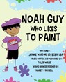Noah Guy Who Likes to Paint - Jeanne Ward - 9781962987240