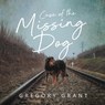 Case of the Missing Dog - Gregory Grant - 9781963050035