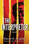 The Interpreter - David K. Shipler - 9781963101072