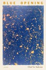 Blue Opening: Poems - Chet'la Sebree - 9781963108460