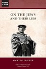 On the Jews and Their Lies - Martin Luther - 9781963143171