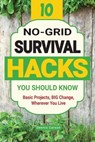 10 No-Grid Survival Hacks You Should Know - Dennis Carson - 9781963155020