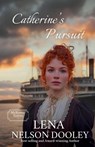Catherine's Pursuit - Lena Nelson Dooley - 9781963212242