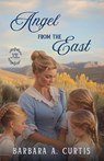 Angel from the East - Barbara A. Curtis - 9781963212310