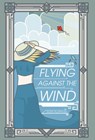 Flying Against the Wind - G. D. K. Huffman - 9781963222067