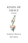 Kinds of Grace - Jennifer Maritza McCauley - 9781963245288
