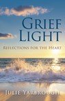 Grief Light - Julie Yarbrough - 9781963265521