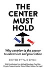The Center Must Hold - Yair Zivan - 9781963271188