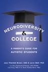 Neurodiversity and College: A Parent's Guide for Autistic Students - Jane Thierfeld Brown - 9781963367188